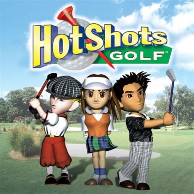 Hot Shots Golf: 享受輕鬆的球場競技，盡情揮灑你的高爾夫球才華！